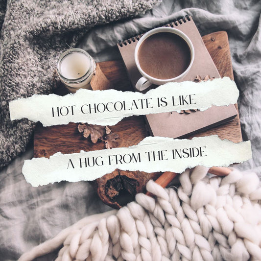 Hot Chocolate: A Hug from the Inside