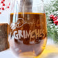 Drink Up Grinches Stemless Wine Glass